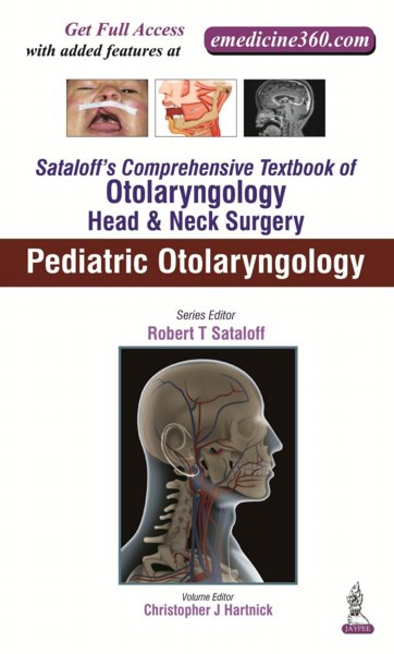 Sataloff's Comprehensive Textbook of OtolarynologyHead & Neck Surgery- Pediatric Otolaryngology