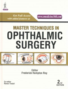 Master Techniques in Ophthalmic Surgery, 2nd ed.