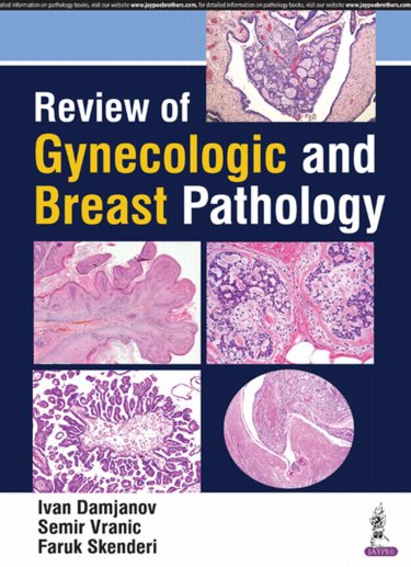 Review of Gynecologic & Breast Pathology