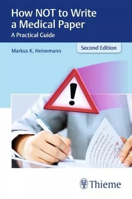 How Not to Write a Medical paperA Practical Guide, 2nd ed,