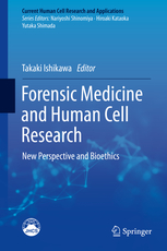 Forensic Medicine & Human Cell ResearchNew Perspective & Bioethics