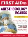 First Aid for the Anesthesiology Boards- Insider's Guide