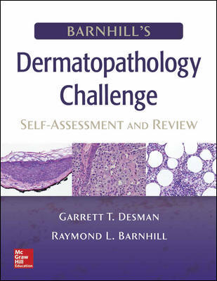 Barnhill's Dermatopathology Challenge- Self-Assessment & Review