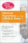 Clinical Vignettes for USMLE Step 1, 5th ed.-Pretest Self-Assessment & Review