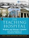 Teaching Hospital- Brigham & Women's Hospital & the Evolution of