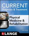 Current Diagnosis & Treatment: Physical Medicine &Rehabilitation