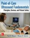 Point-Of-Care Ultrasound Fundamentals- Principles, Devices, & Patient Safety