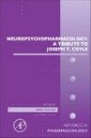 Advances in Pharmacology, Vol.76- Neuropsychopharmacology: a Tribue to Joseph T.Coyle