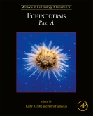 Methods in Cell Biology, Vol.150- Echinoderms Part a