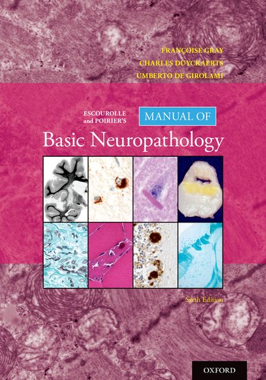 Escourolle & Poirier's Manual of Basic Neuropathology,6th ed.