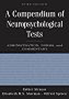 Compendium of Neuropsychological Tests, 3rd ed.- Administration, Norms, & Commentary