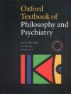 Oxford Textbook of Philosopoy of Psychiatry, paper ed.
