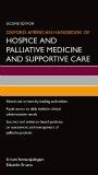 Oxford American Handbook of Hospice & PalliativeMedicine & Supportive Care, 2nd ed.