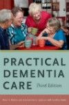 Practical Dementia Care, 3rd ed.