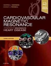 Cardiovascular Magnetic Resonance, 3rd ed.- A Companion to Braunwald's Heart Disease