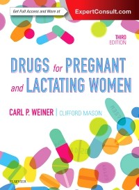 Drugs for Pregnant & Lactating Women, 3rd ed.