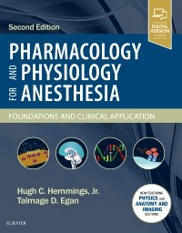 Pharmacology & Physiology for Anesthesia, 2nd ed.- Foundations & Clinical Application