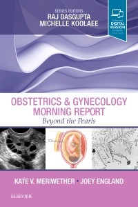 Obstetrics & Gynecology Morning Report- Beyond the Pearls