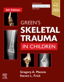Green's Skeletal Trauma in Children, 6th ed.