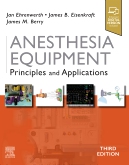 Anesthesia Equipment, 3rd ed.- Principles & Applications