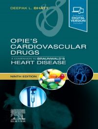Opie's Cardiovascular Drugs, 9th ed.- Companion to Braunwald's Heart Disease
