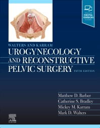 Walters & Karram Urogynecology & Reconstructive PelvicSurgery, 5th ed.