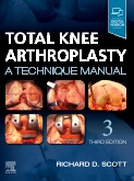 Total Knee Arthroplasty, 3rd ed.-A Technique Manual