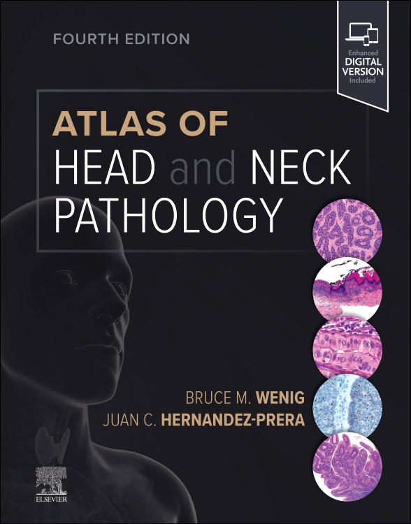 Atlas of Head & Neck Pathology, 4th ed.