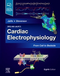 Zipes & Jalife's Cardiac Electrophysiology, 8th ed.From Cell to Bedside
