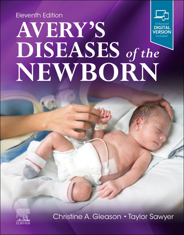 Avery's Diseases of the Newborn, 11th ed.