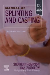 Manual of Splinting & Casting, 2nd ed.