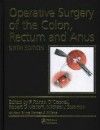 Operative Surgery of the Colon, Rectum & Anus, 6th ed.