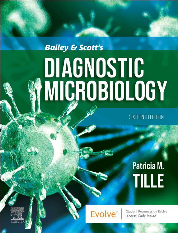 Bailey & Scott's Diagnostic Microbiology, 16th ed.
