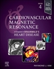 Cardiovascular Magnetic Resonance, 4th ed.- A Companion to Braunwald's Heart Disease