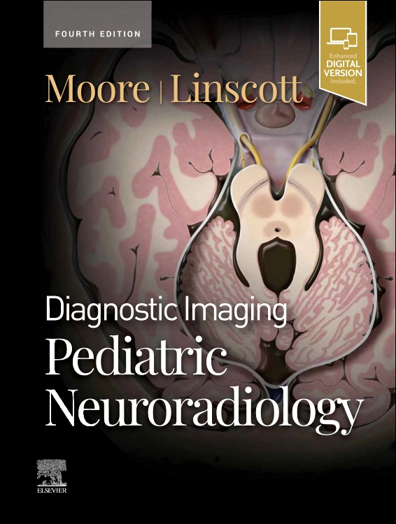 Diagnostic Imaging: Pediatric Neuroradiology, 4th ed.