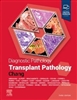 Diagnostic Pathology: Transplant Pathology, 3rd ed.