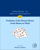 Progress in Brain Research, Vol.250- Evolution of Human Brain: from Matter to Mind