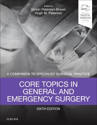 Core Topics in General & Emergency Surgery, 6th ed.- A Companion to Specialist Surgical Practice