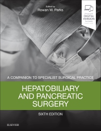 Hepatobiliary & Pancreatic Surgery, 6th ed.- A Companion to Specialist Surgical Practice