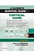 Nurse's Survival Guide to Critical Care - Updated ed.