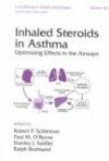 Lung Biology in Health & Disease, Vol.163- Inhaled Steroids in Asthma: Optimizing Effects in the