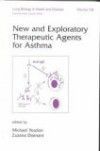 Lung Biology in Health & Disease, Vol.139- New & Exploratory Therapeutic Agents for Ashma