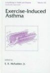 Lung Biology in Health & Disease, Vol.130- Exercise-Induced Asthma