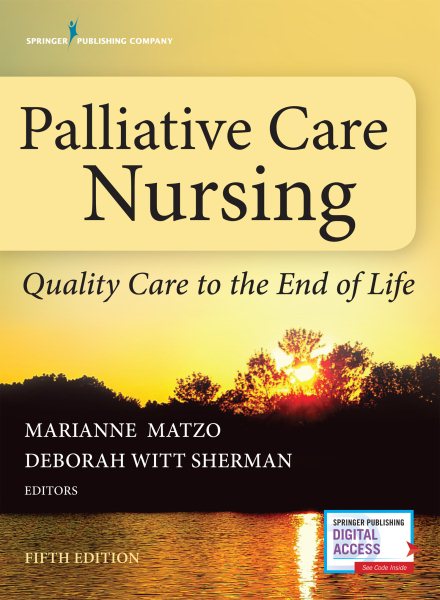 Palliative Care Nursing, 5th ed.- Quality Care to End of Life