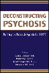Deconstructing Psychosis- Refining the Research Agenda for DSM-V