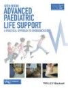 Advanced Paediatric Life Support, 6th ed.- The Practical Approach to Emergencies