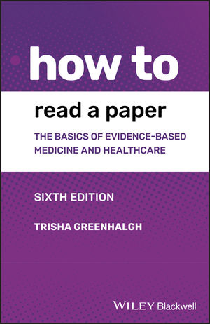 How to Read a paper, 6th ed.- Basics of Evidence-Based Medicine & Healthcare
