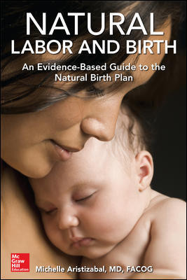 Natural Labor & Birth- An Evidence-Based Guide to the Natural Birth Plan
