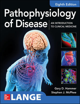 Pathophysiology of Disease, 8th ed.- An Introduction to Clinical Medicine