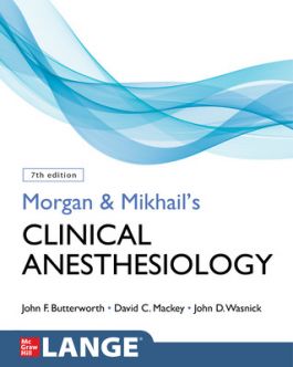 Morgan & Mikhail's Clinical Anesthesiology, 7th ed.